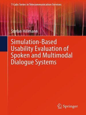 cover image of Simulation-Based Usability Evaluation of Spoken and Multimodal Dialogue Systems